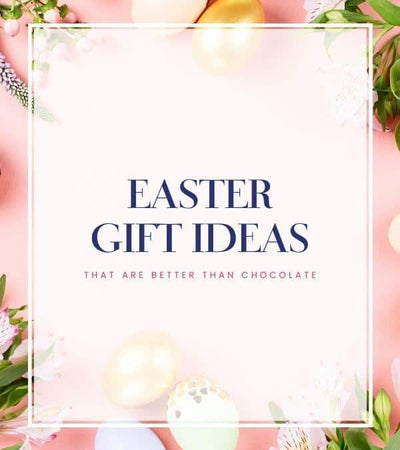 Alternative Easter gifts that are better than chocolate!